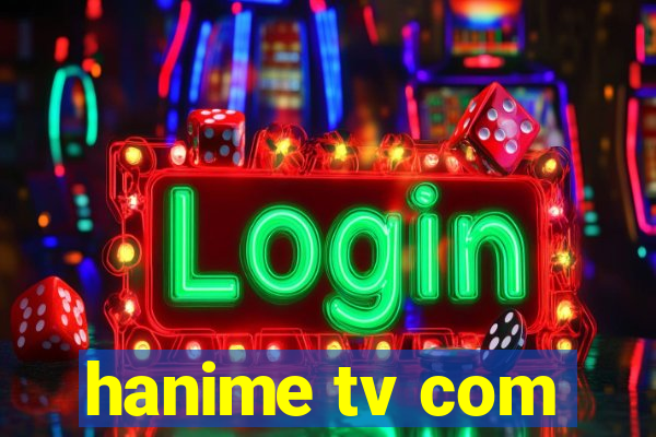 hanime tv com